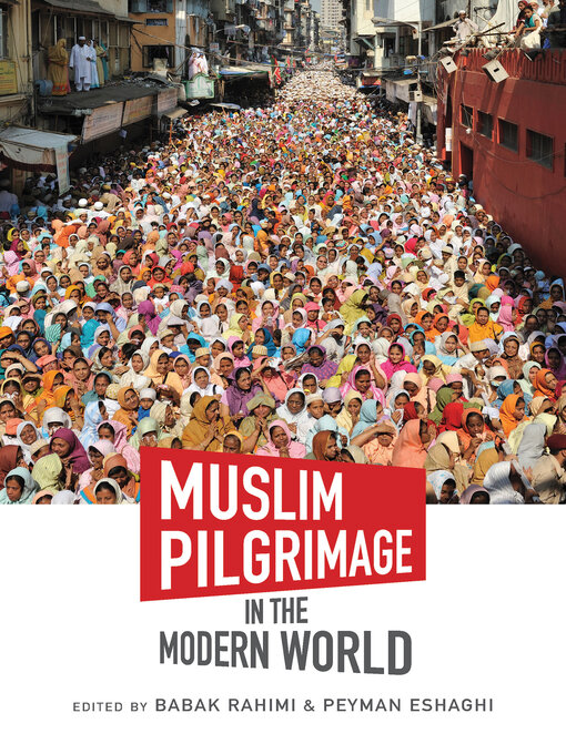 Title details for Muslim Pilgrimage in the Modern World by Babak Rahimi - Available